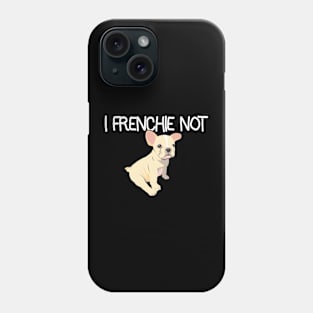 Frenchie Not Phone Case