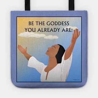 Be the Goddess you already are! Tote