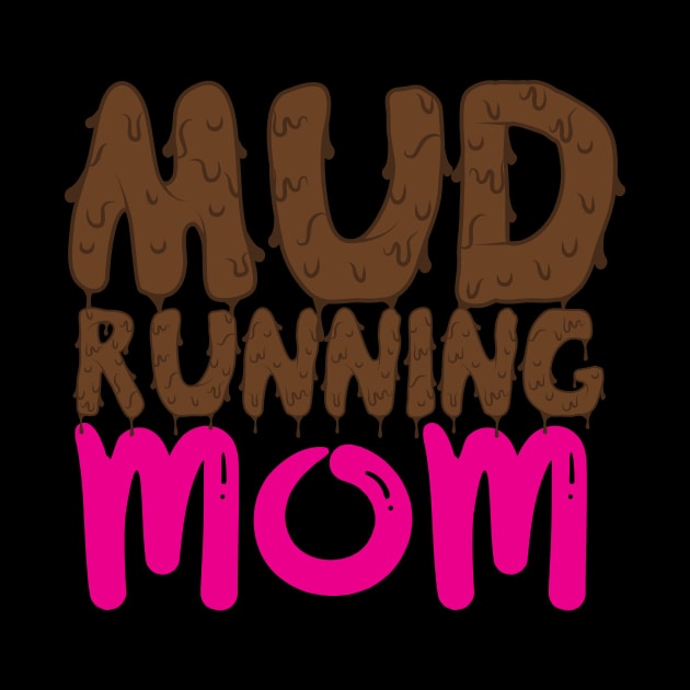 Mud Running Mom by thingsandthings