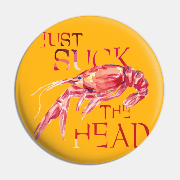 JUST SUCK. THE HEAD Pin by The Lucid Frog