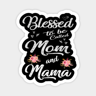 mama blessed to be called mom and mama Magnet