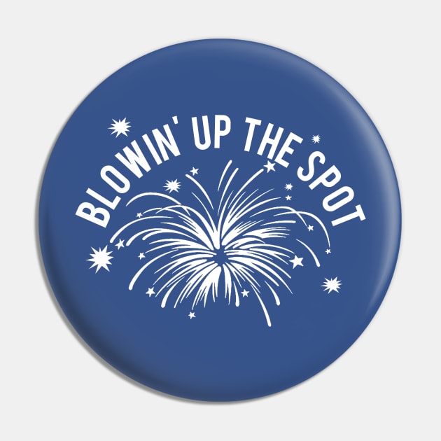 Blowin' Up The Spot Pin by PopCultureShirts