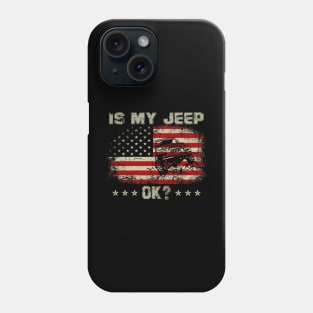 Is My Jeep Ok? American Flag Jeep Jeeps Lover Phone Case