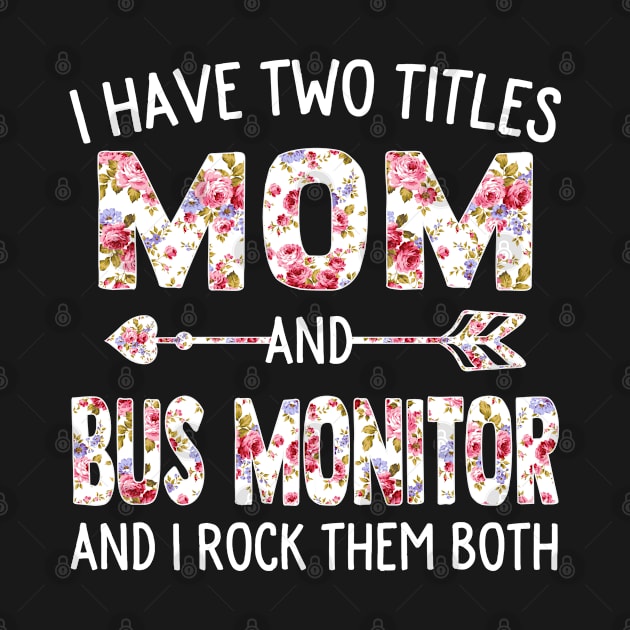 I Have Two Titles Mom & Bus Monitor Mothers Day Leopard by TeeaxArt