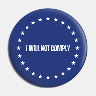 i will not comply Pin