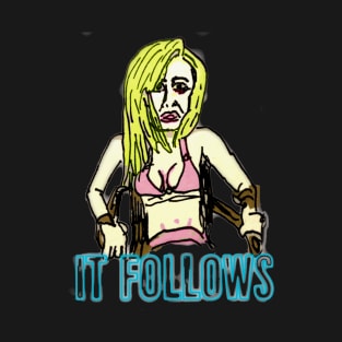 IT FOLLOWS T-Shirt