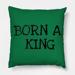 Born A king Pillow