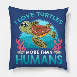 I Love Turtles More Than Humans Pillow