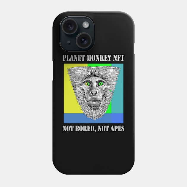 Planet Monkey Not Bored Apes Phone Case by PlanetMonkey