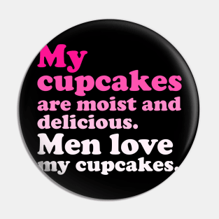 My Cupcakes Are Moist And Delicious. Men Love My Cupcakes Pin