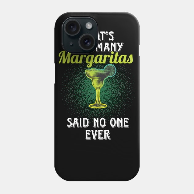 That'sToo Many Margaritas Phone Case by Diannas