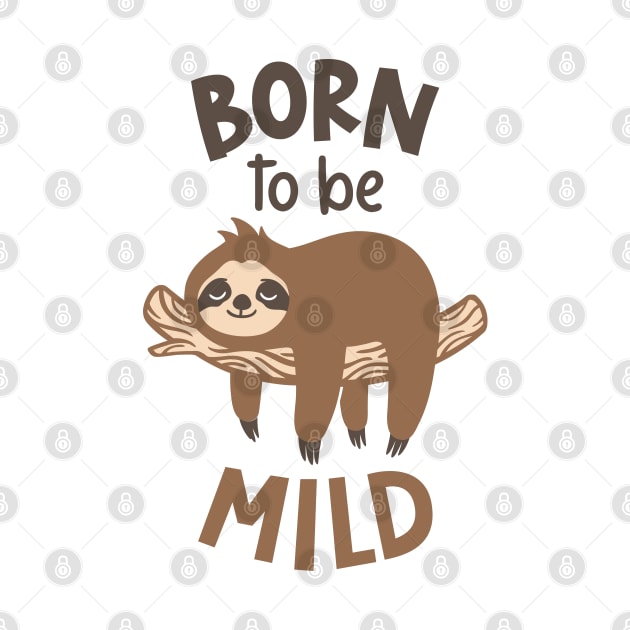 Born to Be Mild, Sloth by unique_design76