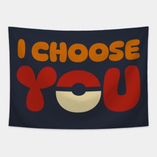 I Choose you Tapestry