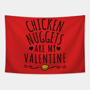 Chicken Nuggets Are My Valentine Tapestry