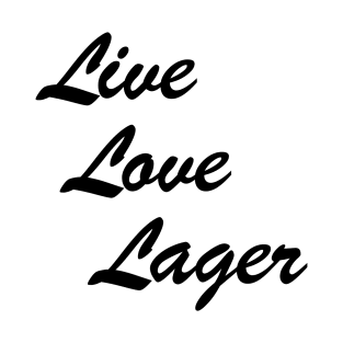 Live Love Lager T-Shirt