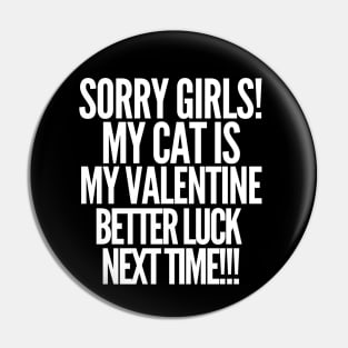 Sorry girls! My cat is my valentine. Better luck next time! Pin