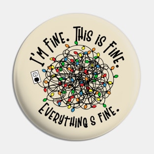 I'm Fine This is Fine Everything is Fine Tangled Lights Pin