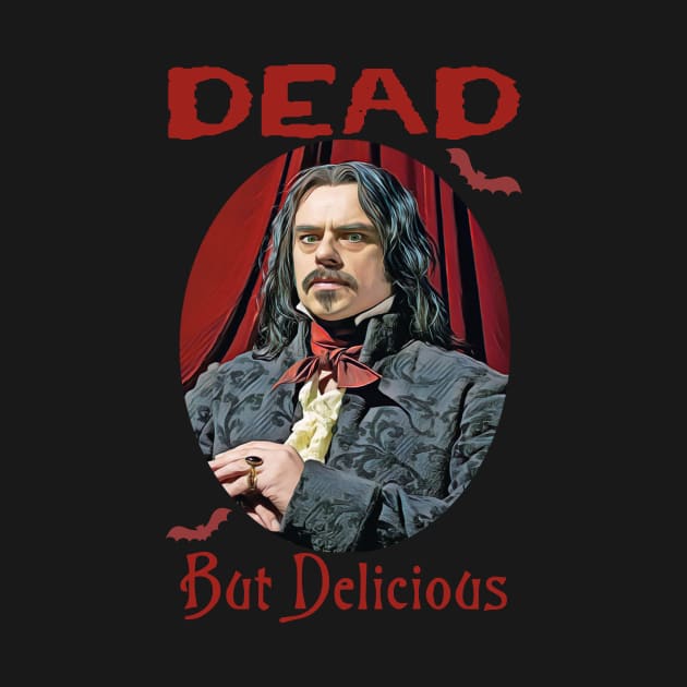 Dead But Delicious T-Shirt by CreatingChaos