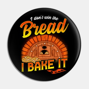 I Don't Win The Bread I Bake It | Baking | Baker Pin