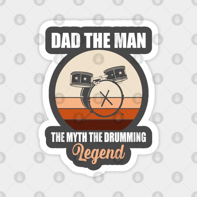 Dad The Man The Myth The Drumming Legend Magnet by Teeartspace