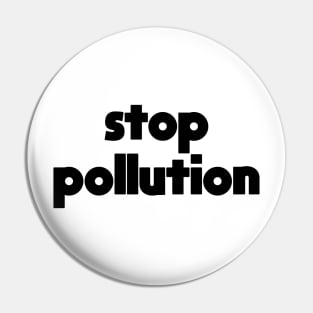 Stop Pollution: Climate Action, Alternative Energy, Extinction, Reduce Your Impact, Resistance, Help The Environment, Conservation Sustainable Growth, Solar Power, Solar Panel Pin