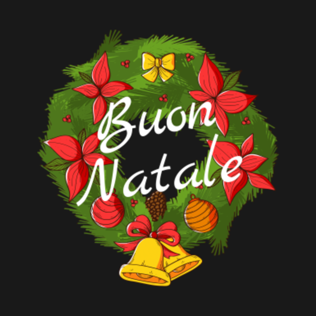 Buon Natale Christmas Italy Italian Merry Xmas - Italy Christmas - T
