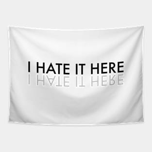 I hate it here text Tapestry