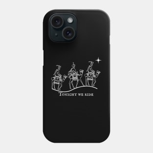 Tonight we ride. 3 wise men Christmas design Phone Case