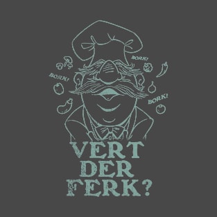 Vert Der Ferk - The Swedish Chef Retro T-Shirt