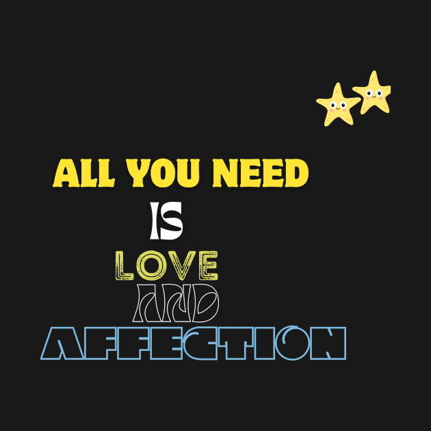 all you need is love and affection t shirt by gorgeous wall art