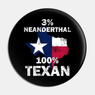 3% Neanderthal 100% Texan Pin