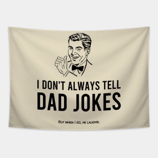 I Don't Tell Dad Jokes Tapestry