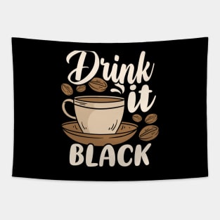 Drink it Black Coffee Tapestry