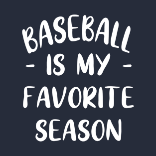 Baseball Is My Favorite Season Sport Mom Tailgating Gift product T-Shirt