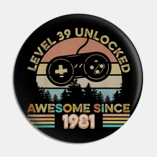 39th Birthday Level 39 Unlocked Born In 1981 Gift Pin