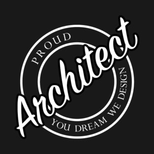 proud architect T-Shirt