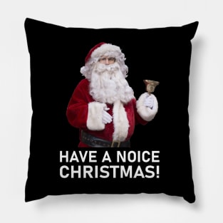 Have A Noice Christmas Pillow