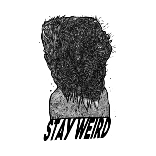 Stay Weird T-Shirt