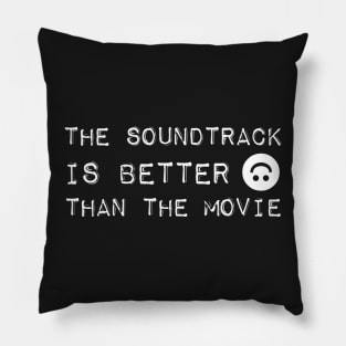 The Soundtrack Was Better Than The Movie Pillow