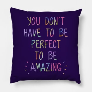 You Are  Amazing Pillow