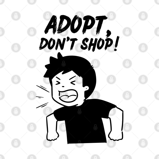 Adopt, Don't Shop. Funny and Sarcastic Saying Phrase, Humor by JK Mercha