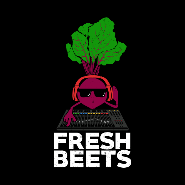 Fresh Beets Funny DJ Disc Jockey Gift by Dolde08