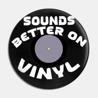 Sounds Better on Vinyl Pin