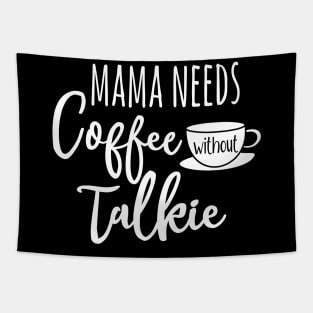 Mama needs Coffee without Talkie Tapestry