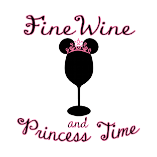 Fine Wine and Princess Time T-Shirt