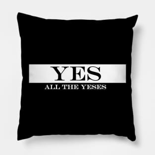 yes all the yeses Pillow