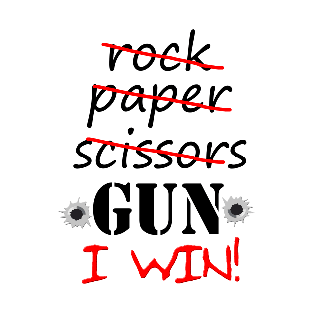 Rock Paper Scissors GUN I WIN! by bearsmom42