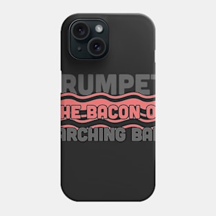 Trumpet, The Bacon Of Marching Band Phone Case