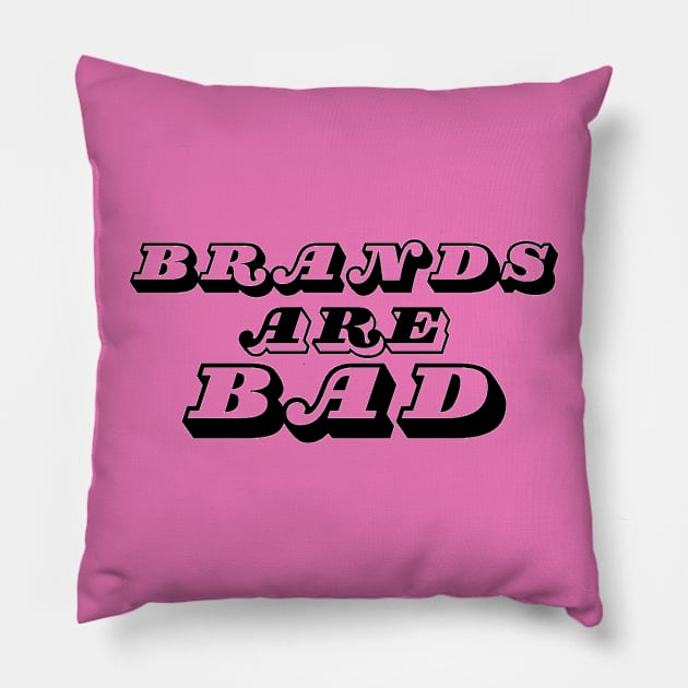 Brands are Bad Pillow by CursedContent