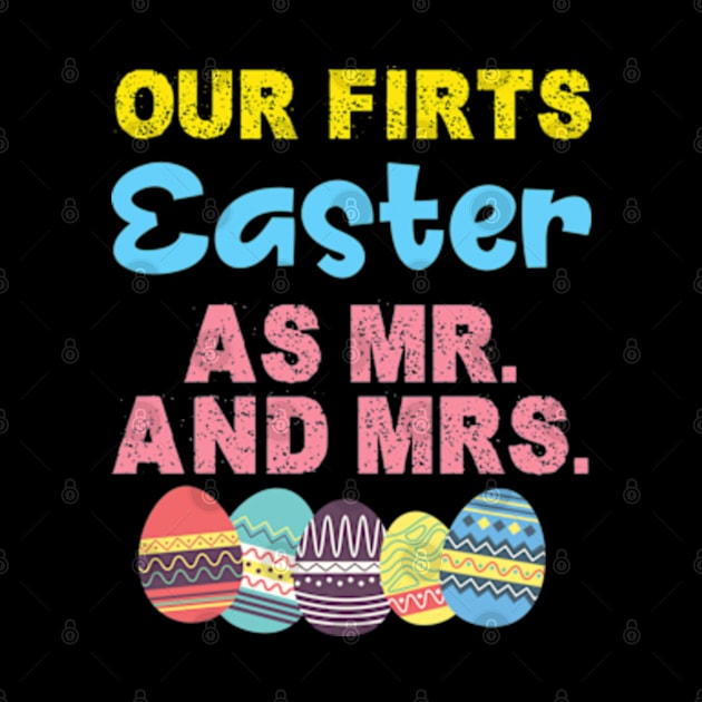 Our First Easter As Mr And Mrs Matching Couple Husband Wife by Shopinno Shirts